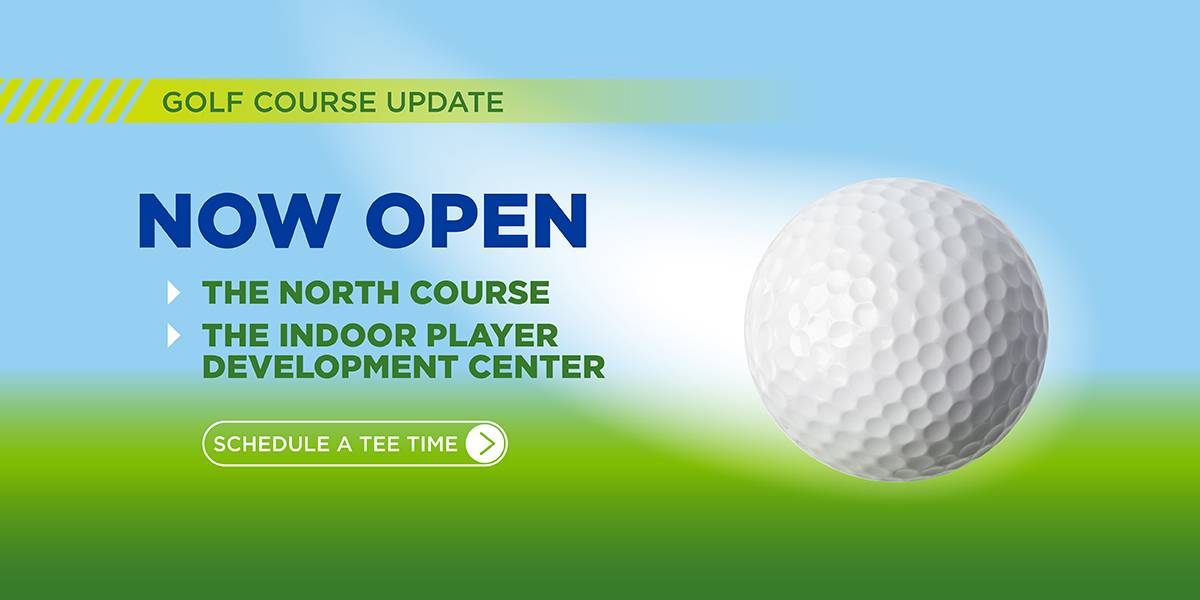 Slider depicting golf ball shooting across the page with the text "Golf Course Update. Now Open. The North Course and the Indoor Player Development Center" and a "Schedule a Tee Time" button.