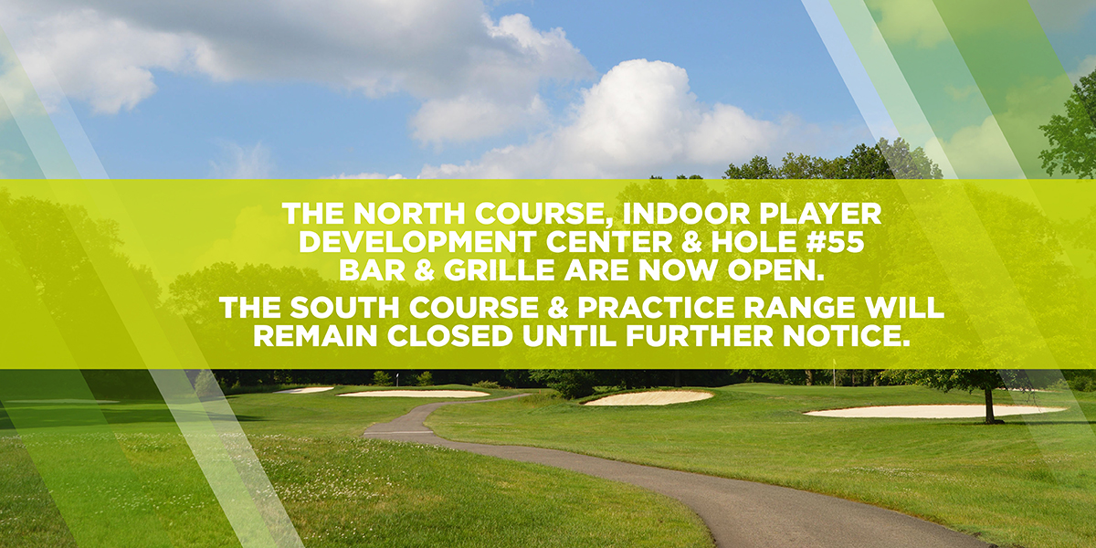 Mill-Creek-Golf-Course-Header-Now Open-1200x600 The Mill Creek Golf Course web page header depicting a photo of the course and the message " The North Course, Indoor Player Development Center & Hole #55 Bar & Grille Are Now Open. The South Course and Practice Range will remain closed until further notice.
